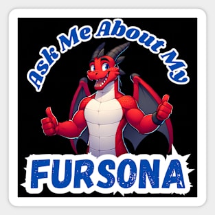 Ask Me About My Dragon Fursona Furry Art Magnet